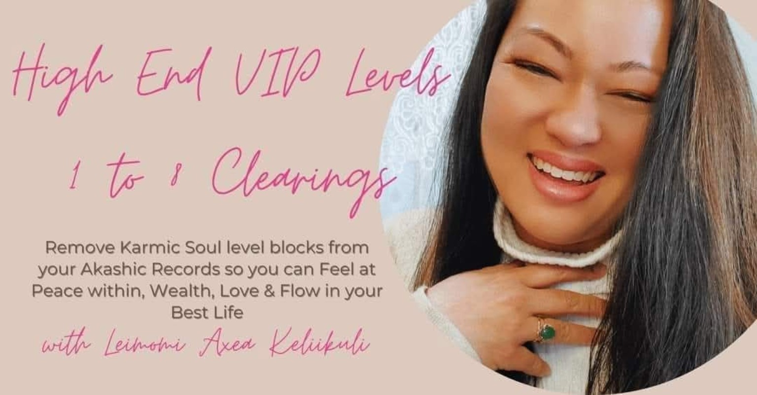 High End VIP Levels 1 to 8 Clearings with Leimomi Axea Keliikuli